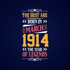 Best are born in March 1914. Born in March 1914 the legend Birthday