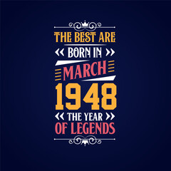 Best are born in March 1948. Born in March 1948 the legend Birthday