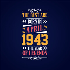 Best are born in April 1943. Born in April 1943 the legend Birthday