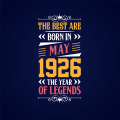 Obraz premium Best are born in May 1926. Born in May 1926 the legend Birthday