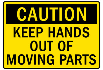 Moving machinery warning sign and labels keep hands out of moving parts
