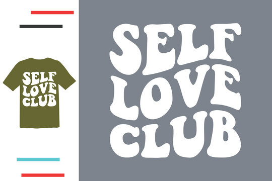 Self love club t shirt design 