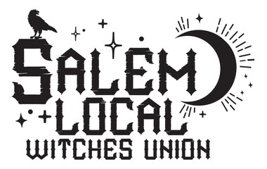 Salem Local Witches Union. Crescent moon and Raven. Halloween Vector retro style
