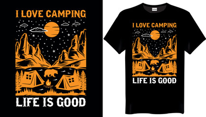 I Love Camping Life Is Good Camping T Shirt Design