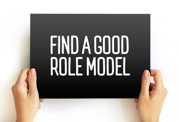Find A Good Role Model text on card, concept background