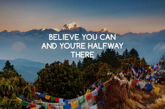 Nature background with inspirational quotes about - Believe you can and you're halfway there