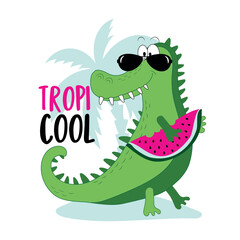 Tropi cool - Summer slogan with funny crocodile with watermelon. Good for T shirt print, poster, card, label, and other gift design.