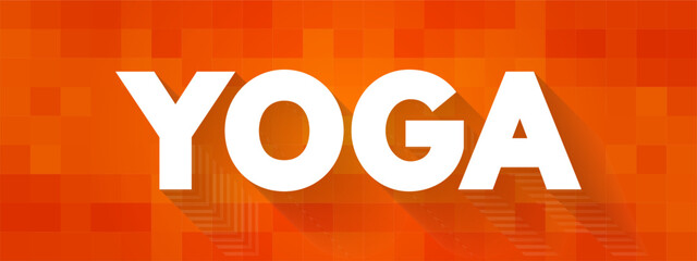 Yoga - hindu spiritual and ascetic discipline, text concept background