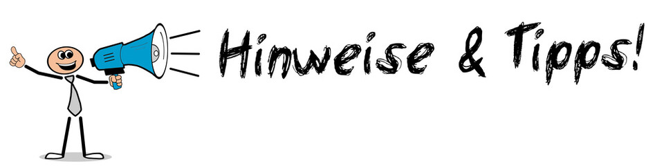 Hinweise & Tipps!