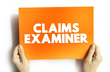 Claims Examiner - review insurance claims to verify both the claimant and claim adjuster followed due process during the investigation, text concept on card
