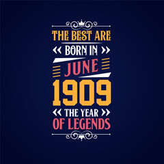Best are born in June 1909. Born in June 1909 the legend Birthday