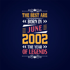 Naklejka na ściany i meble Best are born in June 2002. Born in June 2002 the legend Birthday