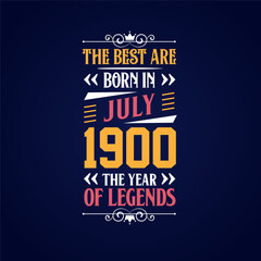 Best are born in July 1900. Born in July 1900 the legend Birthday
