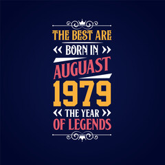 Best are born in August 1979. Born in August 1979 the legend Birthday