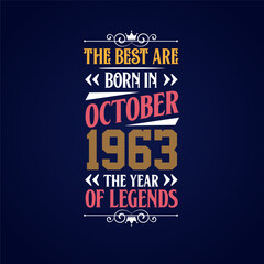 Obraz premium Best are born in October 1963. Born in October 1963 the legend Birthday