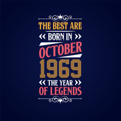 Best are born in October 1969. Born in October 1969 the legend Birthday