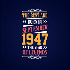 Best are born in September 1947. Born in September 1947 the legend Birthday