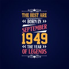 Best are born in September 1949. Born in September 1949 the legend Birthday