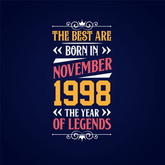 Best are born in November 1998. Born in November 1998 the legend Birthday