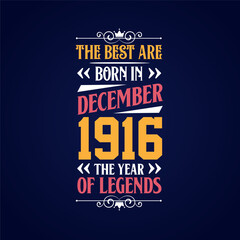 Best are born in December 1916. Born in December 1916 the legend Birthday