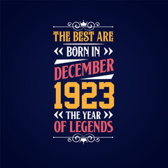 Best are born in December 1923. Born in December 1923 the legend Birthday