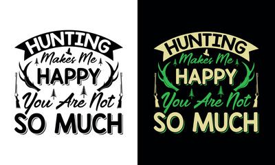 Hunting typography t-shirt design, hunting t-shirt design template, hunting t-shirt design vector