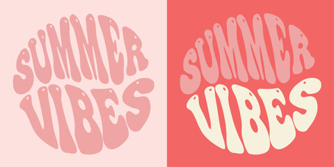 Groovy lettering  summer vibe. Color slogan in round shape. Positive motivational quote. Trendy groovy print design for posters, cards, tshirt.