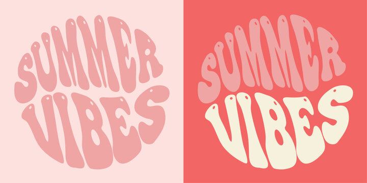 Groovy lettering  summer vibe. Color slogan in round shape. Positive motivational quote. Trendy groovy print design for posters, cards, tshirt.