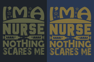 I'm A Nurse Nothing Scares Me, Nursing Shirt, Nurse T-shirt, Nurse Life Shirt, Gift For Nurse, Gift For Nurse Mom, Nurses Gift, Gift For Student Nurse, Future Nurse T-shirt, Funny Nurse Shirt