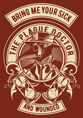 Bring Me Your Sick and Wounded Plague Doctor Tshirt Design Retro Vintage
