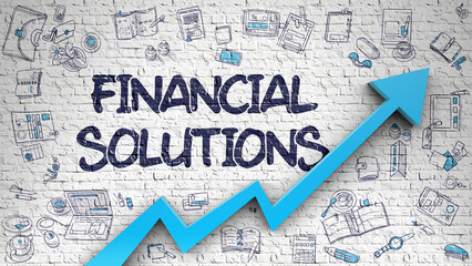Financial Solutions Drawn on Brick Wall. Illustration with Hand Drawn Icons. White Wall with Financial Solutions Inscription and Blue Arrow. Success Concept. 3D.