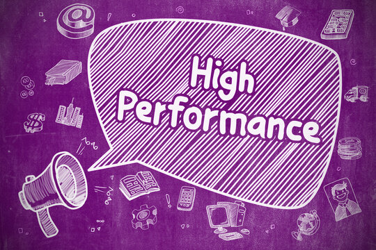 Speech Bubble with Inscription High Performance Doodle. Illustration on Purple Chalkboard. Advertising Concept.