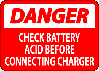 Danger Sign Check Battery Acid Before Connecting Charger