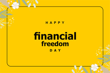Fototapeta na wymiar Financial Freedom Day, background template Holiday concept