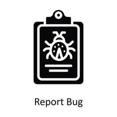 Report Bug Vector  solid Icon Design illustration. Cyber security  Symbol on White background EPS 10 File
