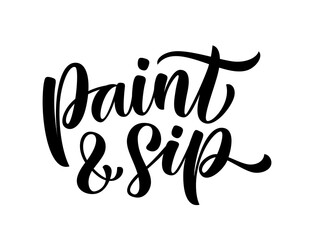 PAINT AND SIP text. Fun party with wine and painting together. Calligraphy logo Paint and sip. Design print for poster, greeting card, banner, Vector illustration isolated on white background