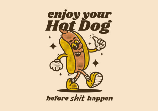 Vintage mascot character of hotdog with quote design