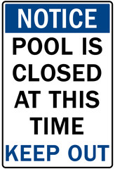 Pool closed sign and labels pool is closed at this time, keep out