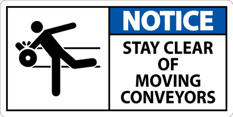 Notice Sign Moving Conveyors Stay Clear