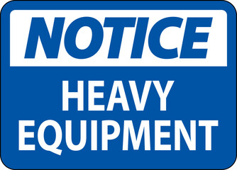 Fototapeta premium Notice Sign Heavy Equipment On White Background