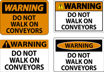 Warning Sign Do Not Climb Sit Walk Or Ride on Conveyor