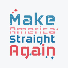 Make America Straight Again T-shirt