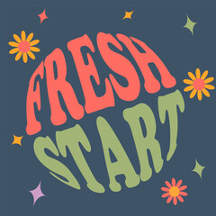 FRESH START - vector design groovy lettering. Trendy print design for posters, cards, t-shirts. Colorful drawing quote
