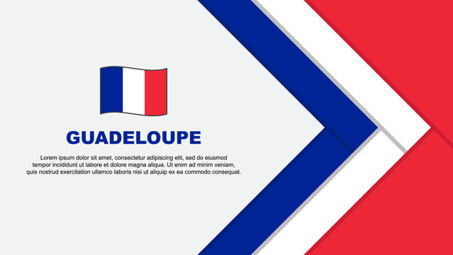 Guadeloupe Flag Abstract Background Design Template. Guadeloupe Independence Day Banner Cartoon Vector Illustration. Cartoon