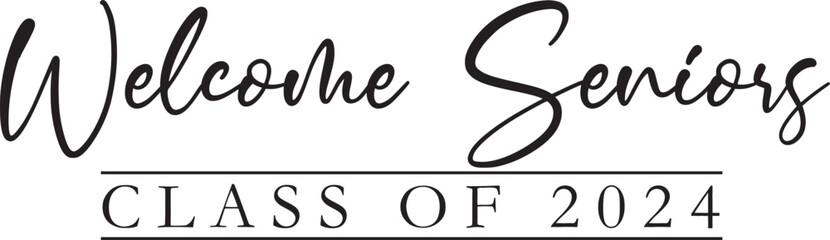 Welcome Seniors Class of 2024