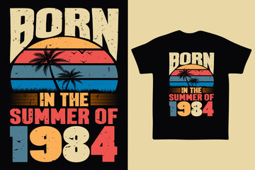 Born in the summer of 1984, born in summer 1984 vintage birthday quote