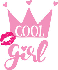 Cool girl. Typography vector graphic print for t -shirt witn crown. 