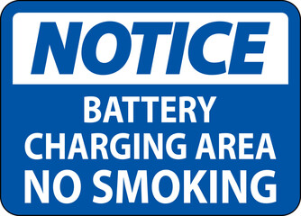 Notice Sign Battery Charging Area, No Smoking