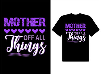 Mother's  off all things t-shirt design, mothers day love mom t shirt design, typography creative custom, Best mom mothers day t shirt design. 