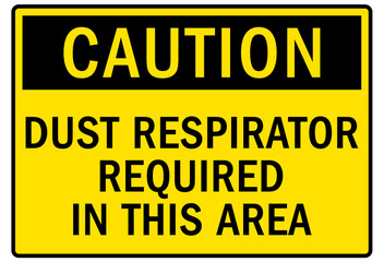 Wear respirator warning sign and labels dust respirator required in this area